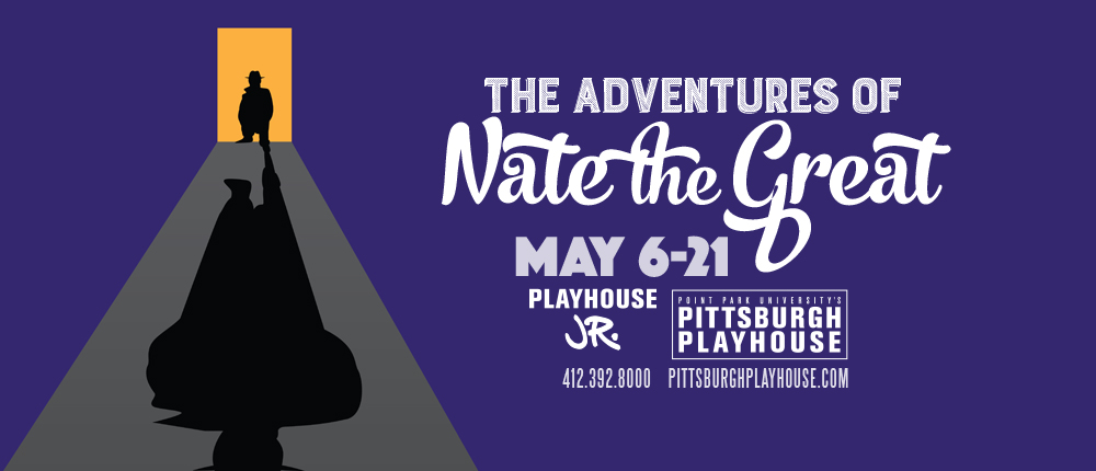 2017 The Adventures of Nate The Great - Pittsburgh Playhouse JR SLIDER AD